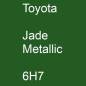 Preview: Toyota, Jade Metallic, 6H7.